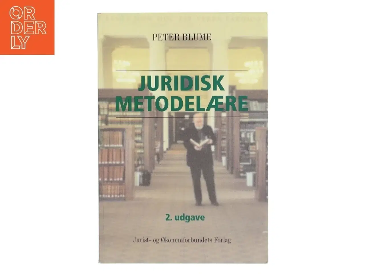 Billede 1 - Juridisk metodelære : en indføring i rettens og juraens verden af Peter Blume (Bog)