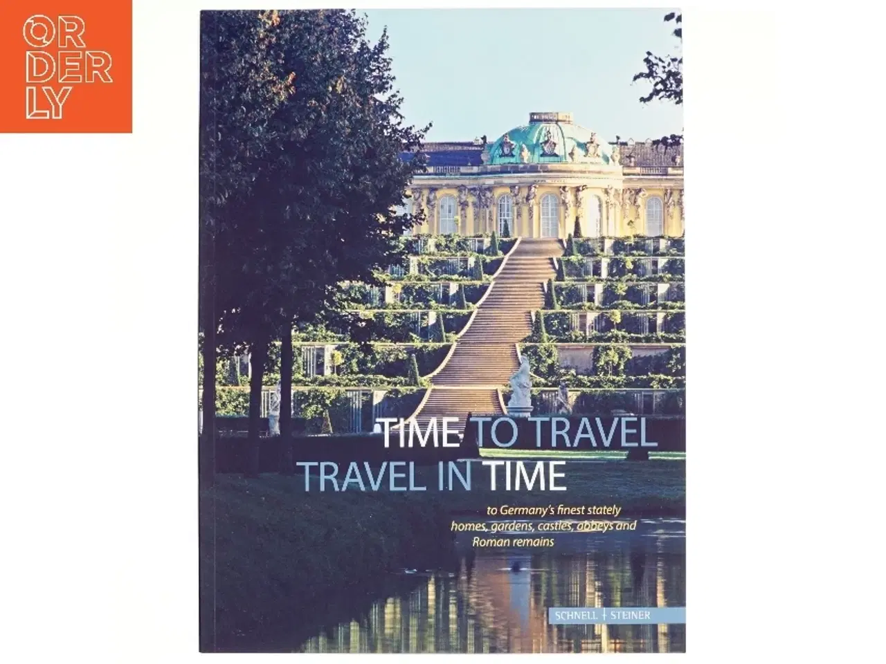 Billede 1 - Time to Travel, Travel in Time to Germany's Finest Stately Homes, Gardens, Castles, Abbeys and Roman Remains af Anneliese Almasan (Bog)