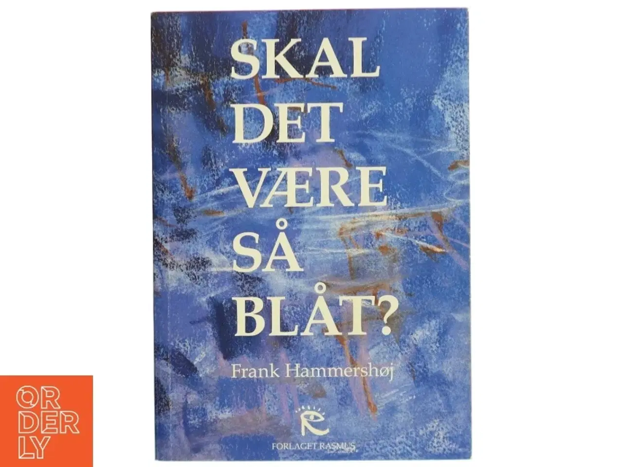 Billede 1 - Bog: Skal det være så blåt? af Frank Hammershøj fra Forlaget Rasmus