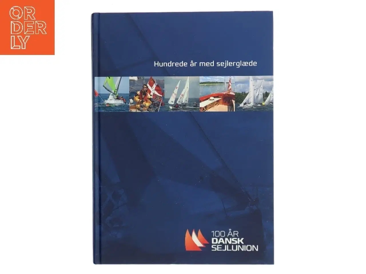 Billede 1 - Hundrede år med sejlerglæde (Bog)