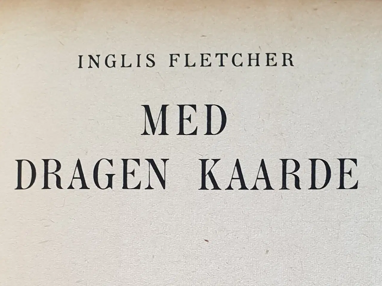 Billede 2 - Inglis Fletcher: Med dragen kaarde