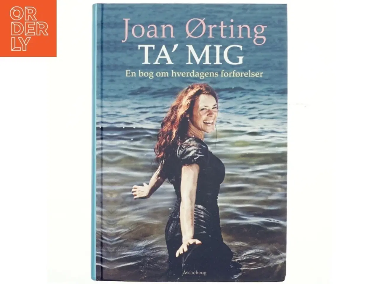 Billede 1 - Ta&#39; mig : en bog om hverdagens forførelser (Bog)