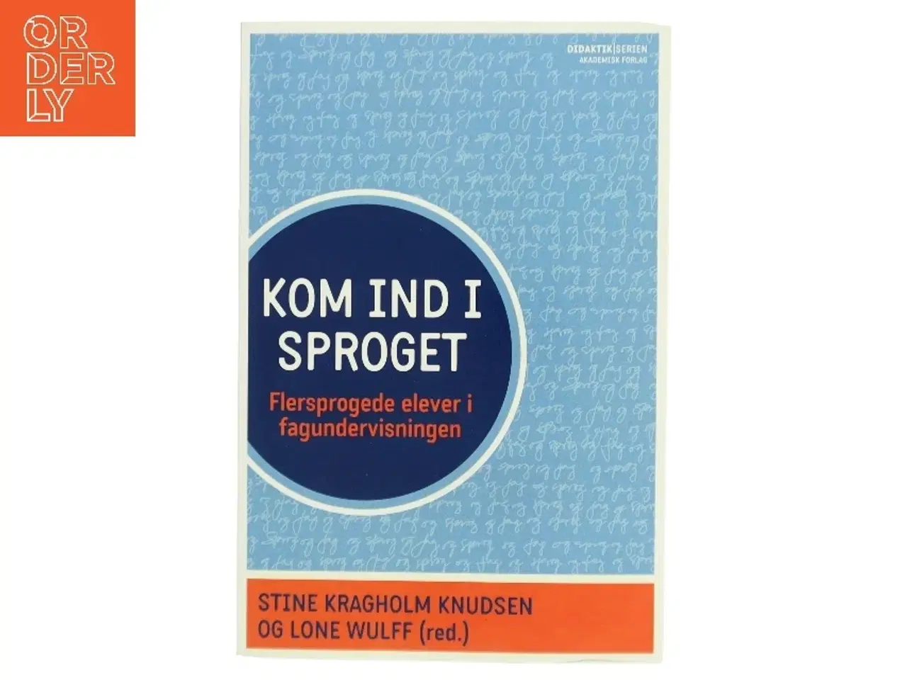Billede 1 - Kom ind i sproget : flersprogede elever i fagundervisning (Bog)