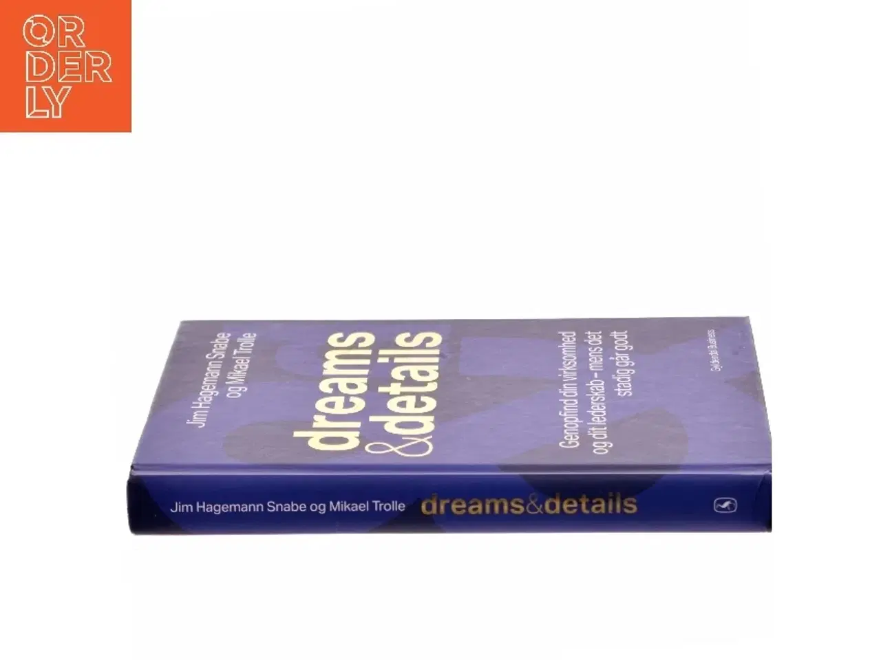 Billede 2 - Dreams & details : genopfind din virksomhed og dit lederskab - mens det stadig går godt af Mikael Trolle (Bog)