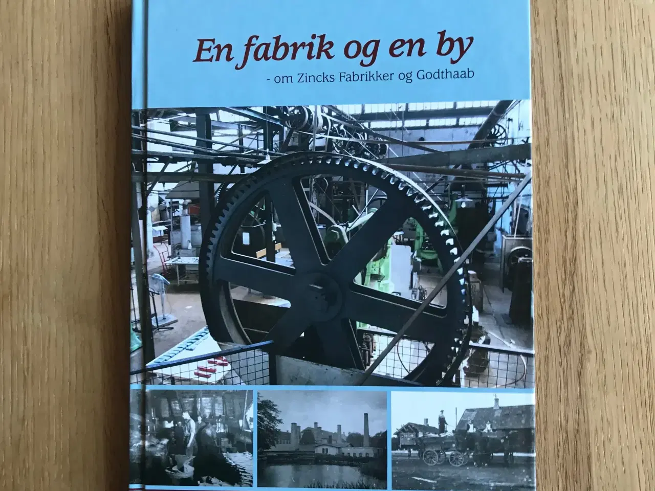 Billede 1 - En fabrik og en by - om Zincks Fabr. og Godthaab