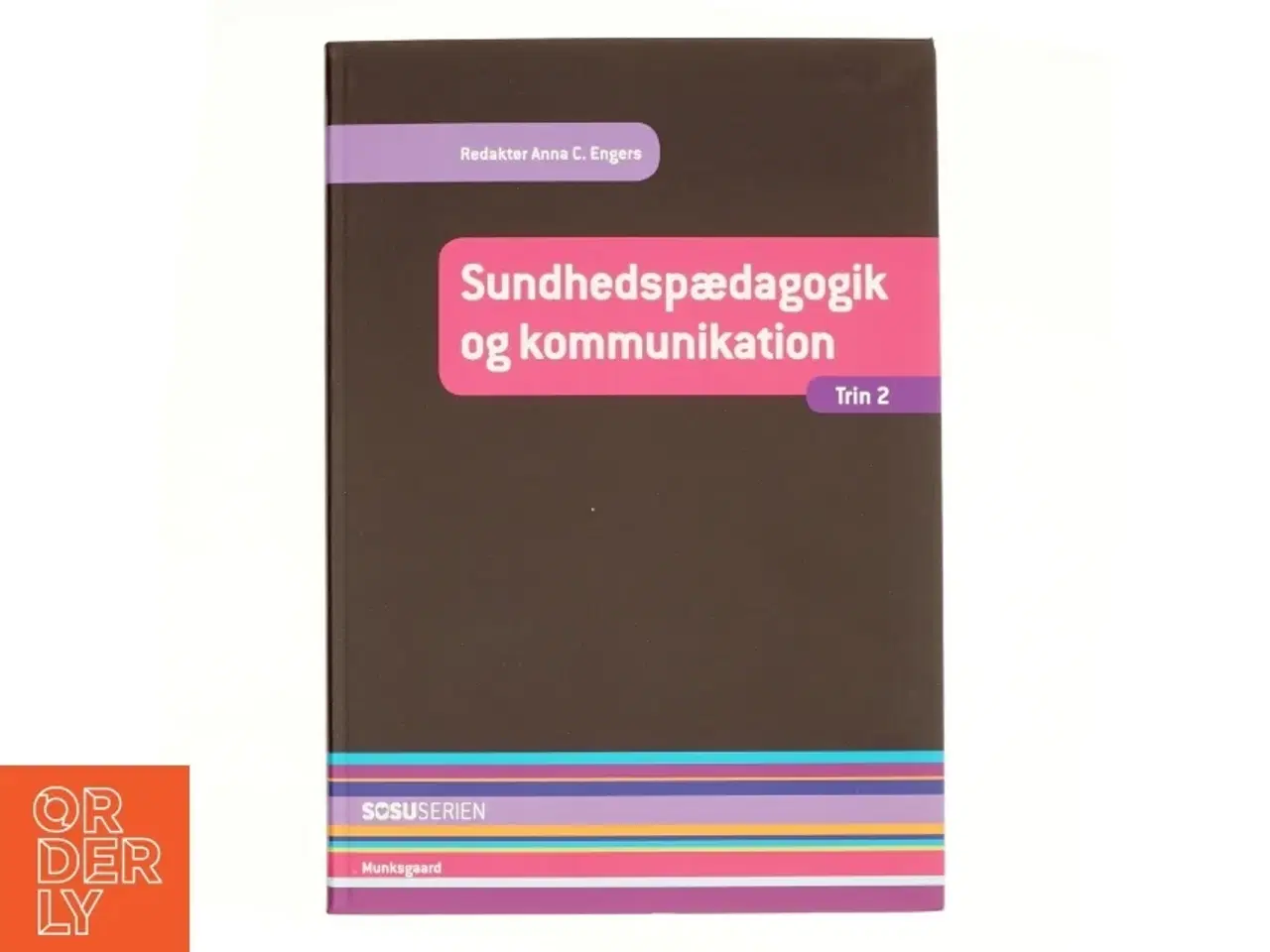 Billede 1 - Sundhedspædagogik og kommunikation af Birgitte Gøtzsche, Jean Hagstrøm (Bog)