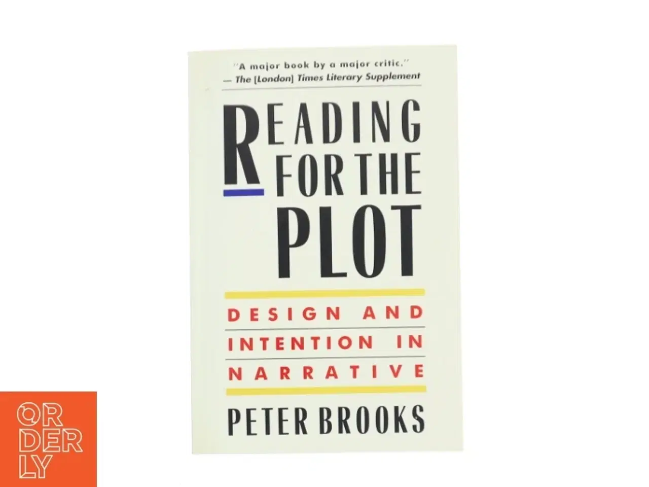 Billede 1 - Reading for the plot : design and intention in narrative af Peter Brooks (Bog)