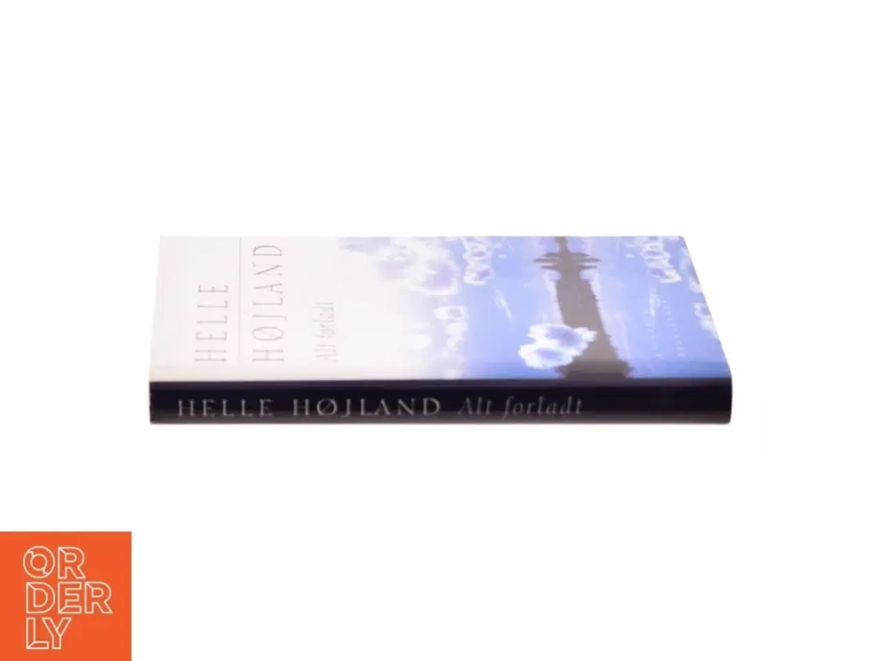 Billede 4 - Alt forladt : roman af Helle Højland (Bog)