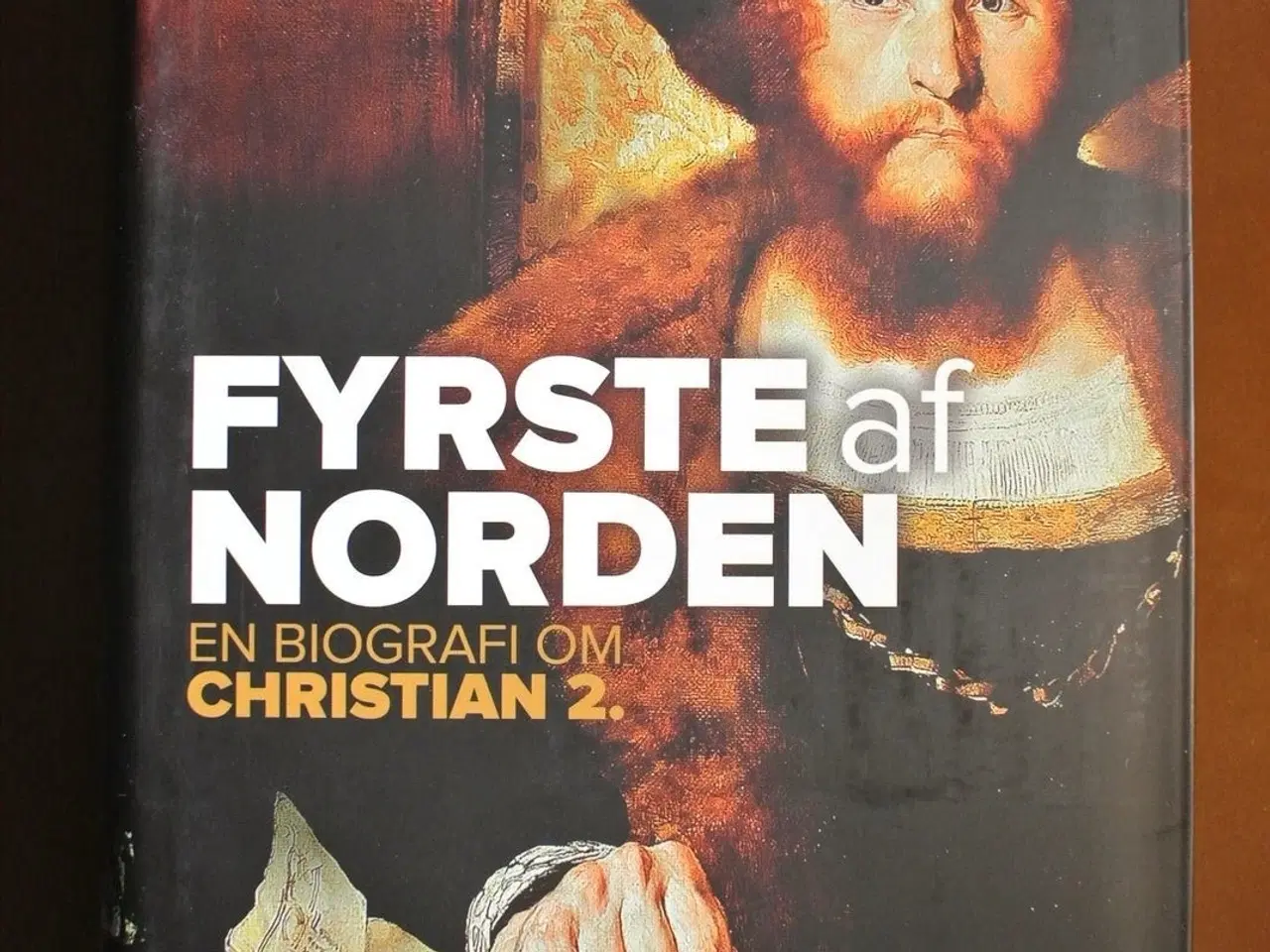 Billede 1 - fyrste af norden - en biografi om christian 2. , a