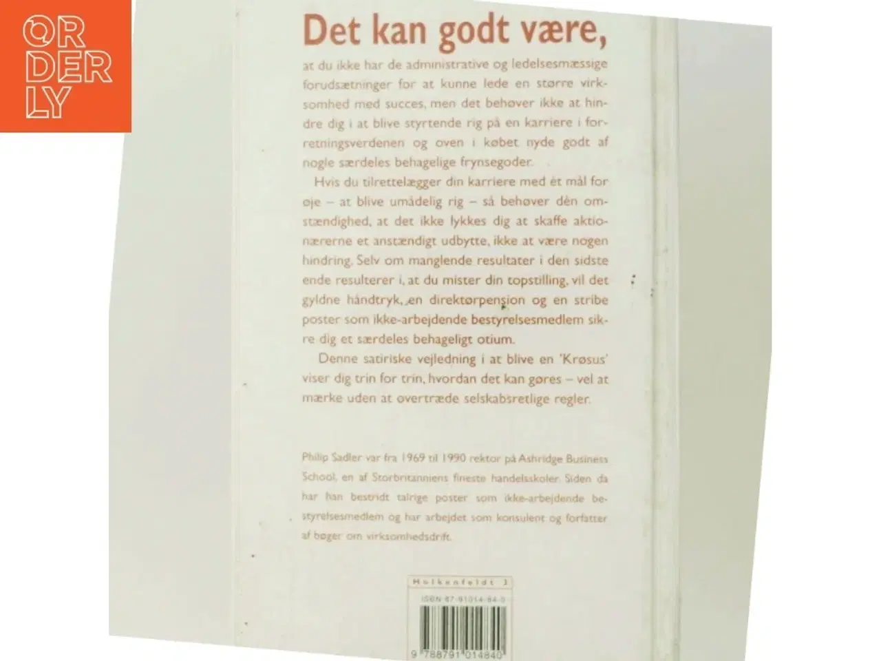 Billede 3 - Hvordan man fupper sig vej til toppen i forretningsverdenen - og bliver styrtende rig : en rigmandsvejledning af Philip Sadler (Bog)