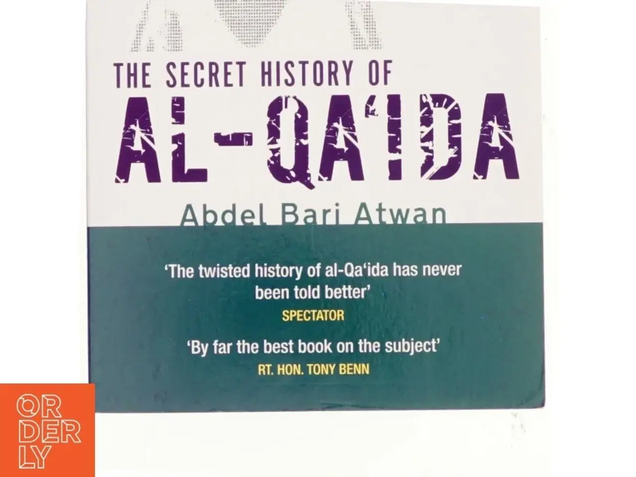 Billede 1 - The Secret History of Al-Qa'ida af Abdel Bari Atwan (Bog)