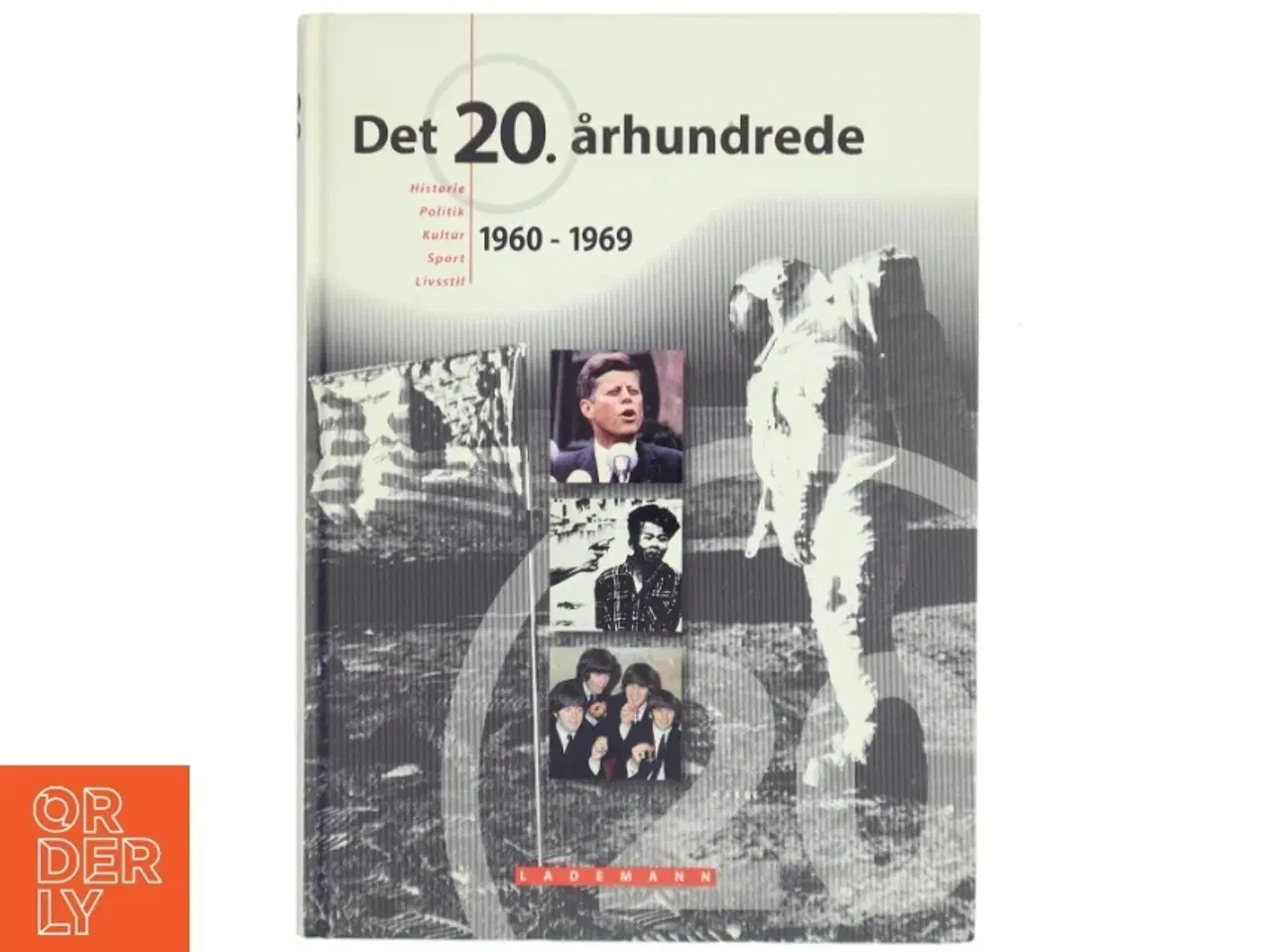 Billede 1 - Det 20. århundrede : historie, politik, kultur, sport, livsstil : 1960-1969 af Henning Dehn-Nielsen (Bog)