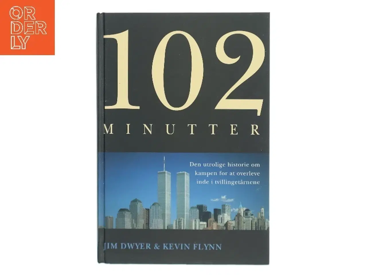 Billede 1 - 102 minutter : den utrolige historie om kampen for at overleve inde i tvillingetårnene (Bog)