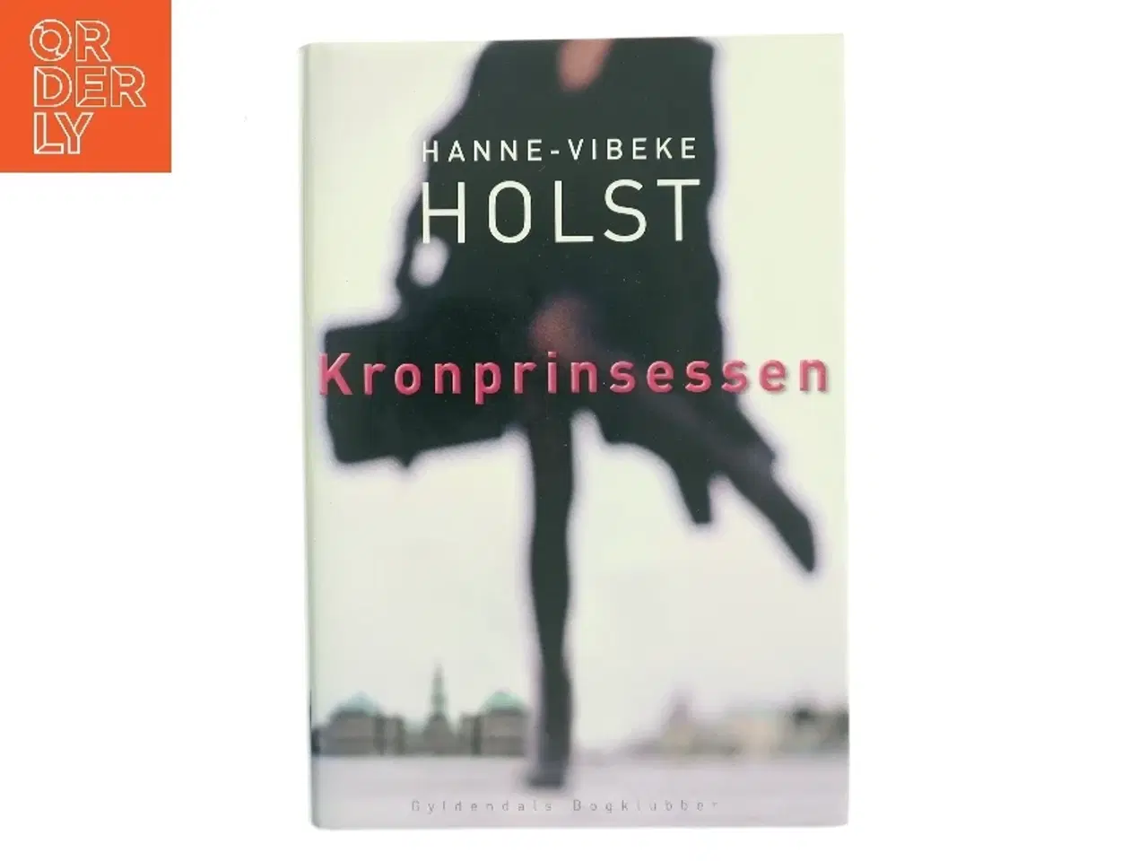Billede 1 - Kronprinsessen : roman af Hanne-Vibeke Holst (Bog)