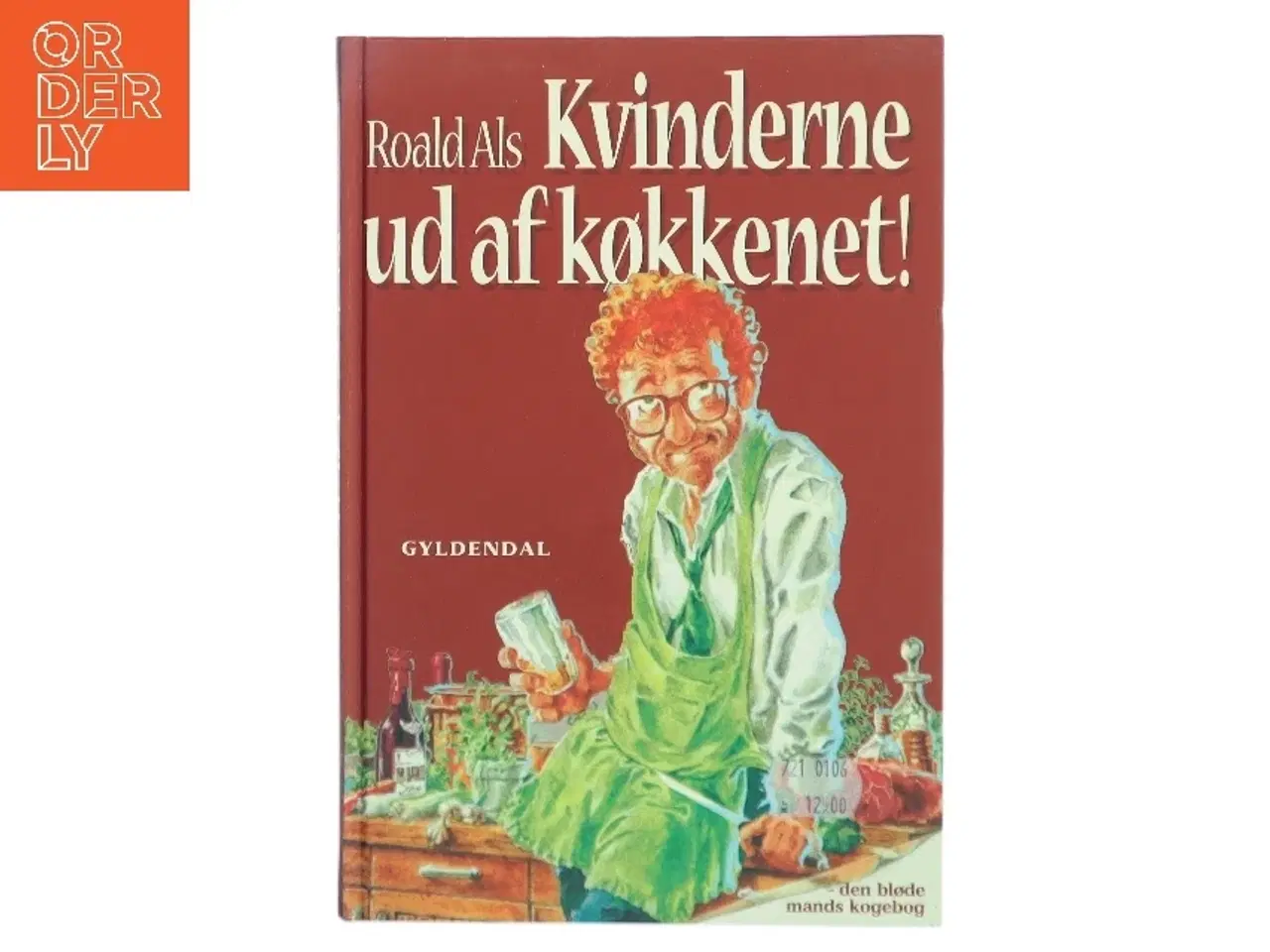 Billede 1 - Kvinderne ud af køkkenet! : ud på arbejdspladserne med dem : den bløde mands kogebog af Roald Als (Bog)