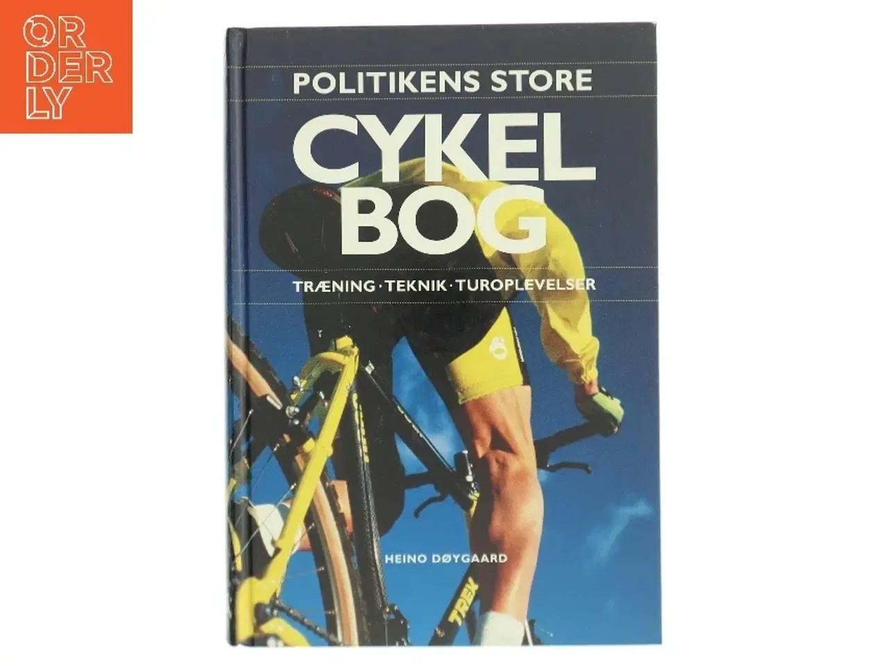 Billede 1 - Politikens store cykelbog : træning, teknik, turoplevelser af Heino Døygaard (Bog)