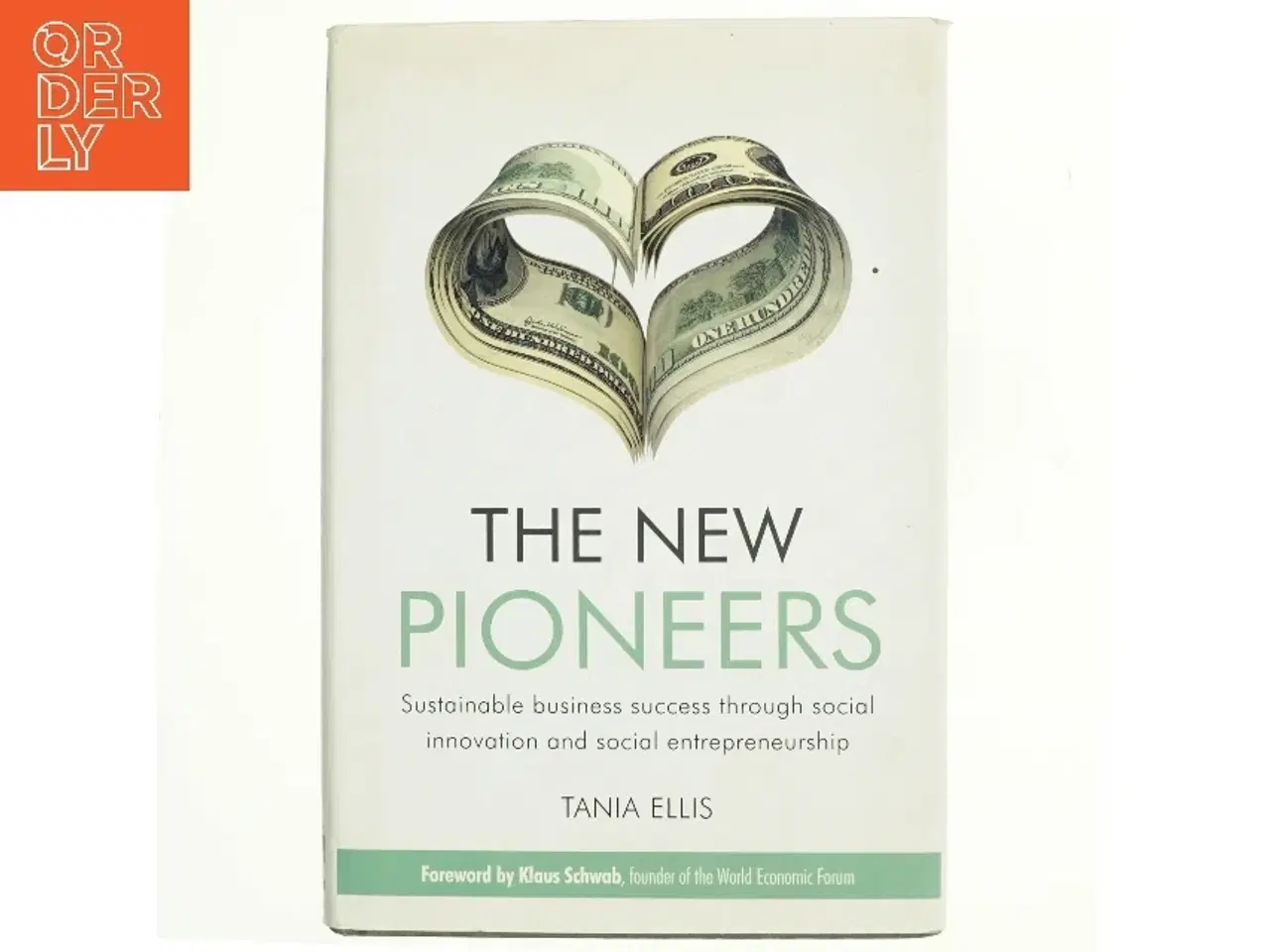 Billede 1 - The new pioneers : sustainable business success through social innovation and social entrepreneurship af Tania Ellis (Bog)