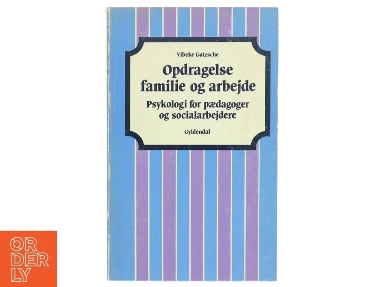 Billede 1 - Opdragelse, familie og arbejde bog fra Gyldendal