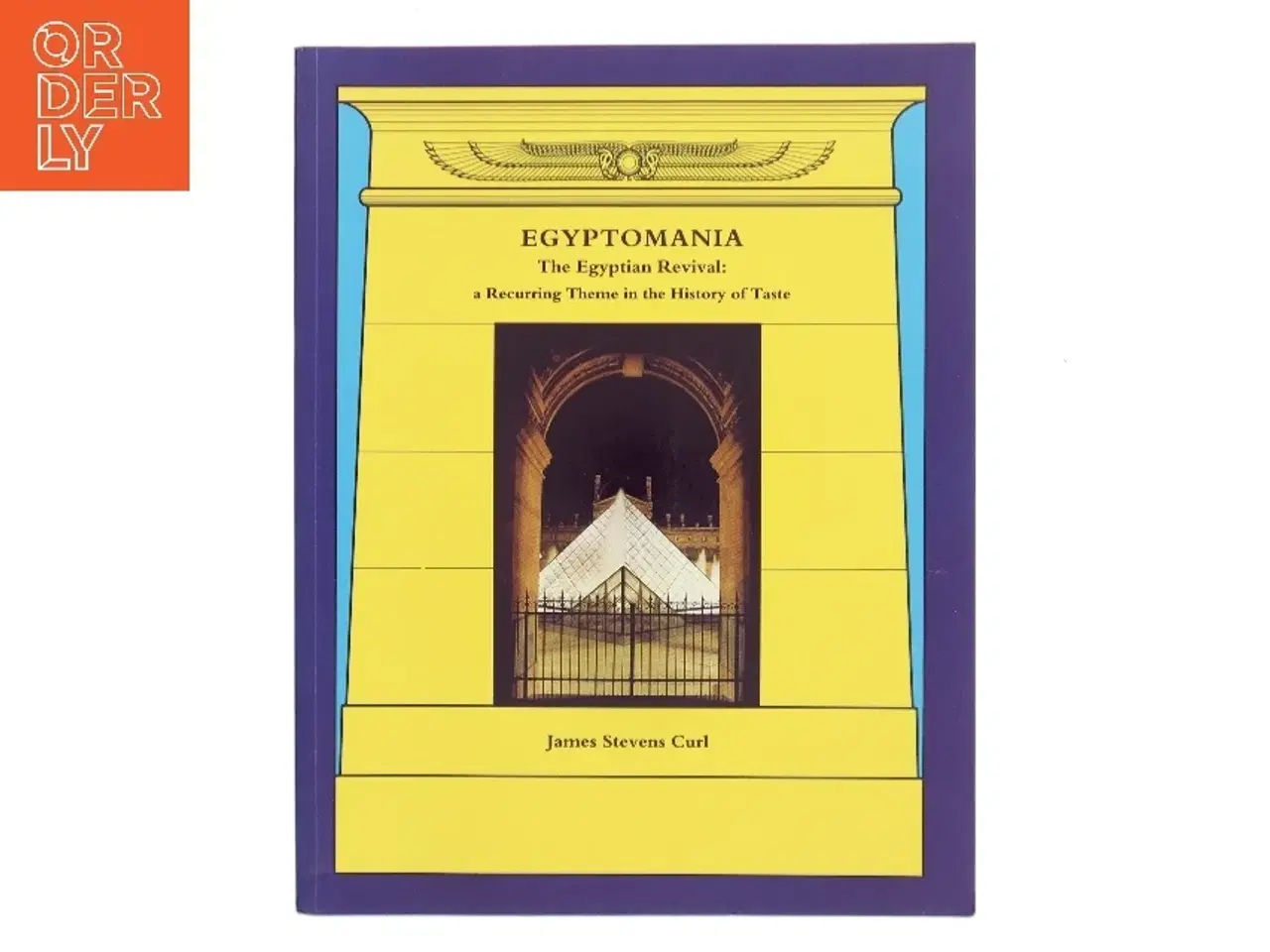 Billede 1 - Egyptomania : the Egyptian revival: a recurring theme in the history of taste af James Stevens Curl (Bog)