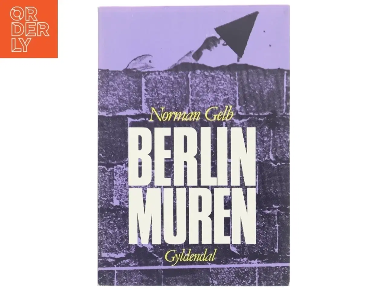 Billede 1 - Berlinmuren af Norman Gelb fra Gyldendal