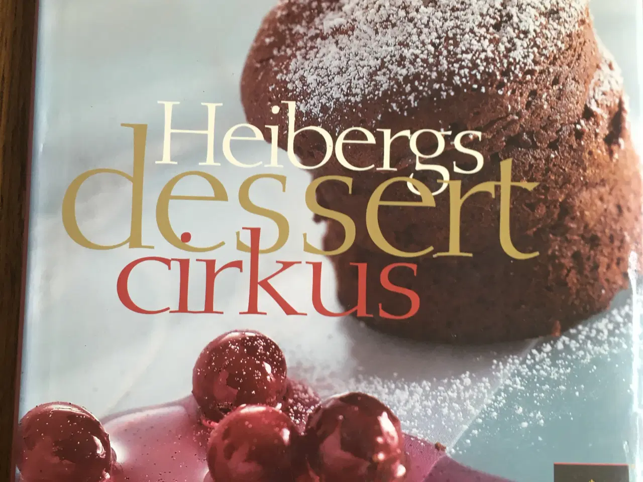 Billede 1 - Morten Heiberg: "Heibergs Dessertcirkus"