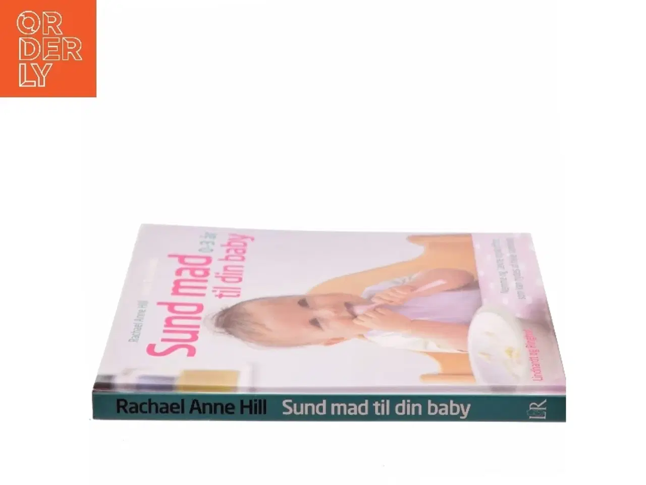 Billede 2 - Sund mad til din baby af Rachael Anne Hill (Bog)