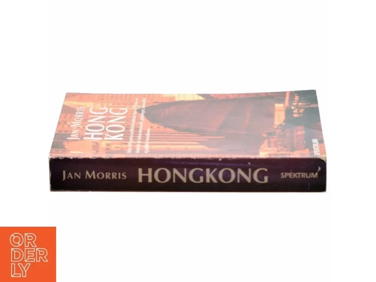Billede 2 - Hong Kong : et imperiums svanesang af Jan Morris (Bog)
