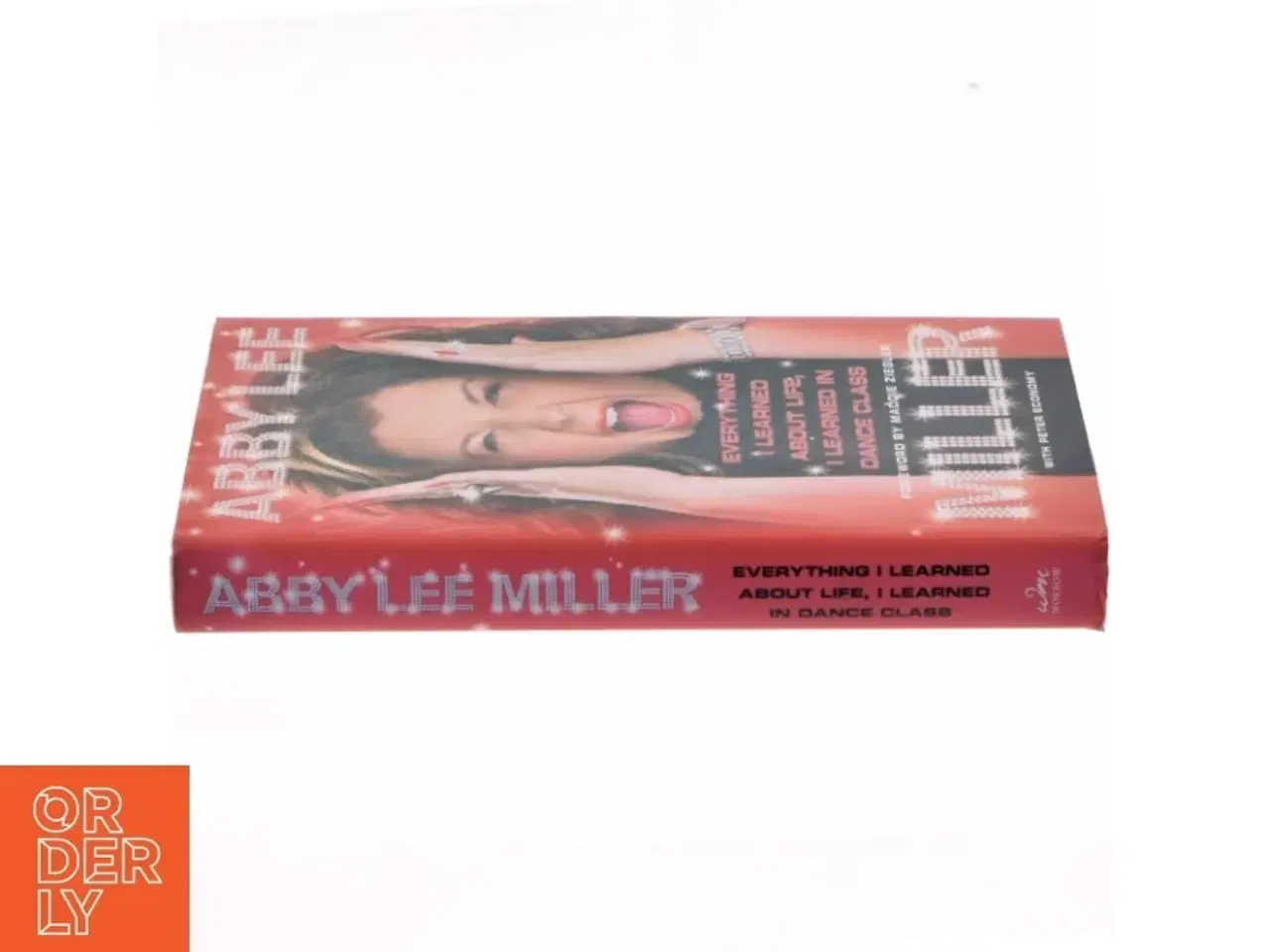 Billede 2 - Everything I Learned about Life, I Learned in Dance Class af Abby Lee Miller (Bog)