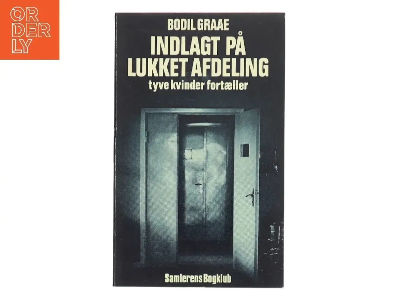 Billede 1 - Indlagt på lukket afdeling af Bodil Graae (Bog)