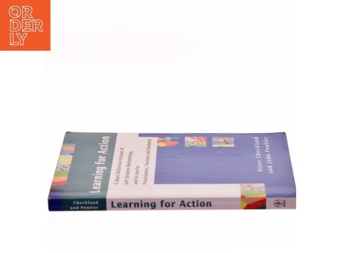 Billede 2 - Learning for action : a short definitive account of soft systems methodology, and its use for practitioners, teachers and students (Bog)