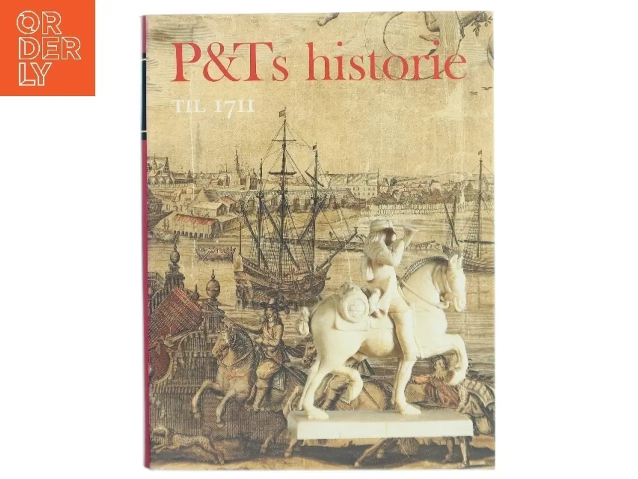 Billede 1 - P&T's historie til 1711 af Ukendt (Bog)