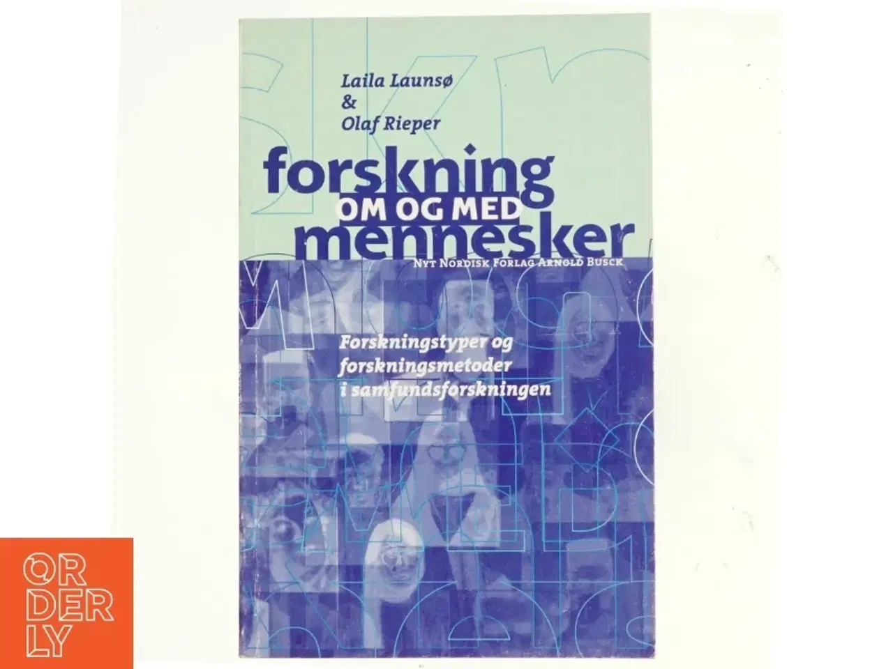 Billede 1 - Forskning om og med mennesker : forskningstyper og forskningsmetoder i samfundsforskningen (Bog)