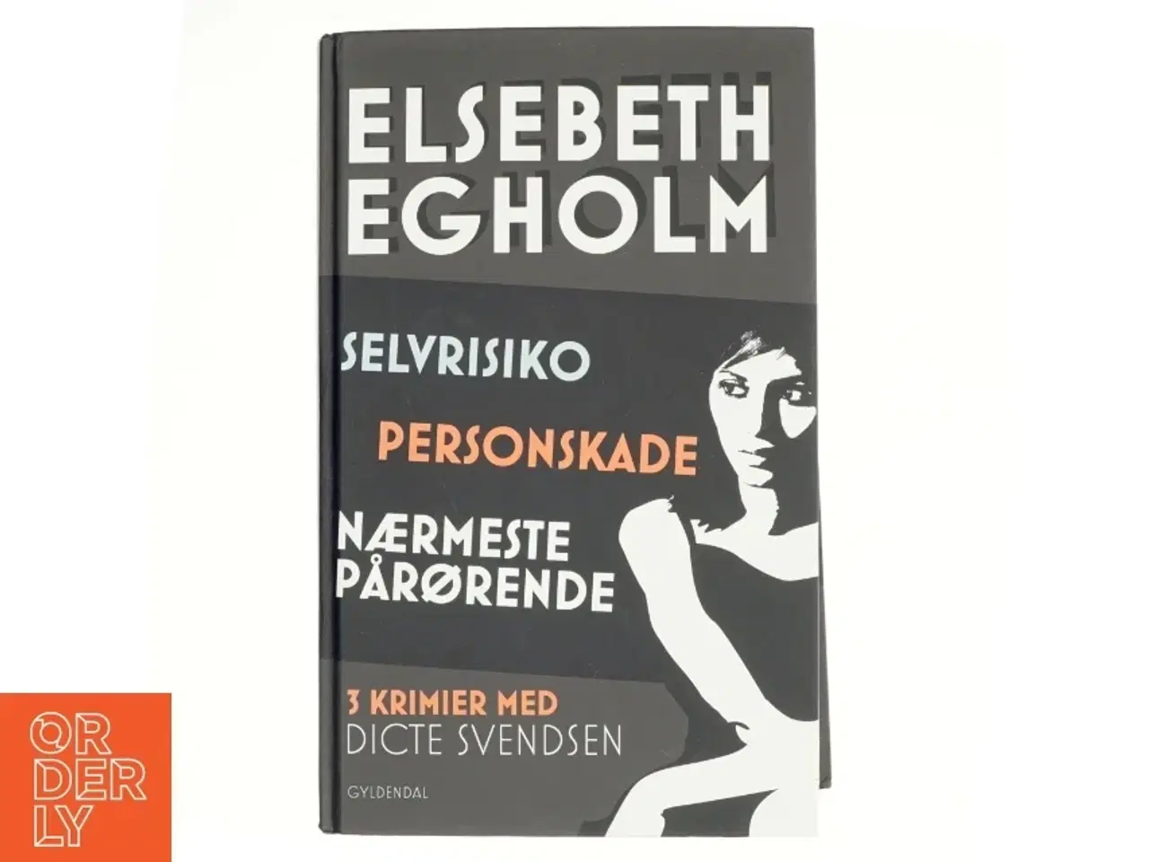 Billede 1 - Selvrisiko : Personskade : Nærmeste pårørende af Elsebeth Egholm (Bog)