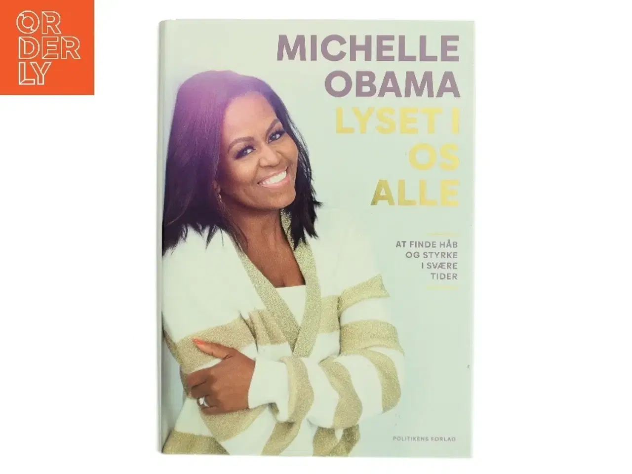Billede 1 - Lyset i os alle : at finde håb og styrke i svære tider af Michelle Obama (Bog)