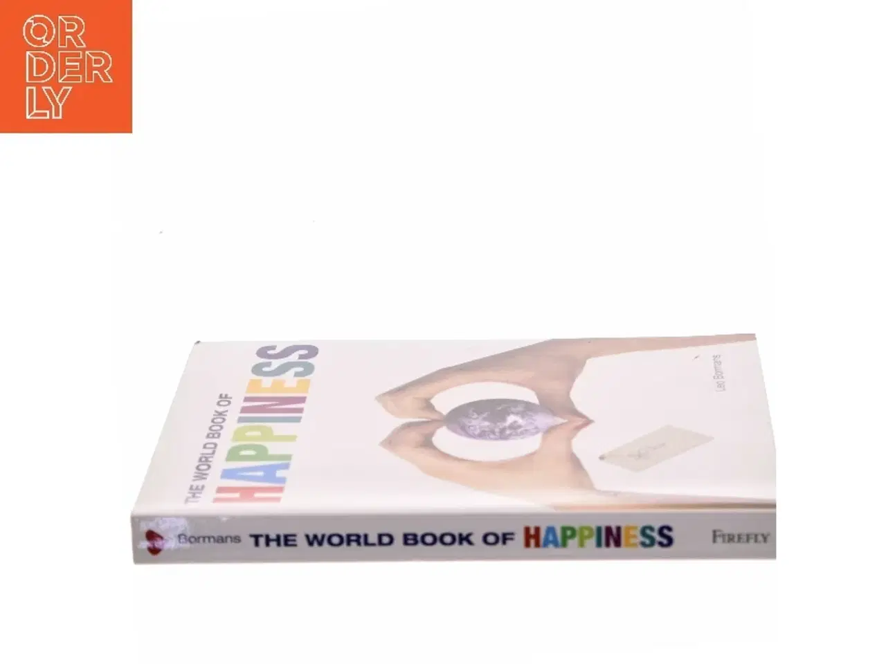 Billede 2 - The world book of happiness : the knowledge and wisdom of one hundred happiness professors from all around the world af Leo Bormans (Bog)