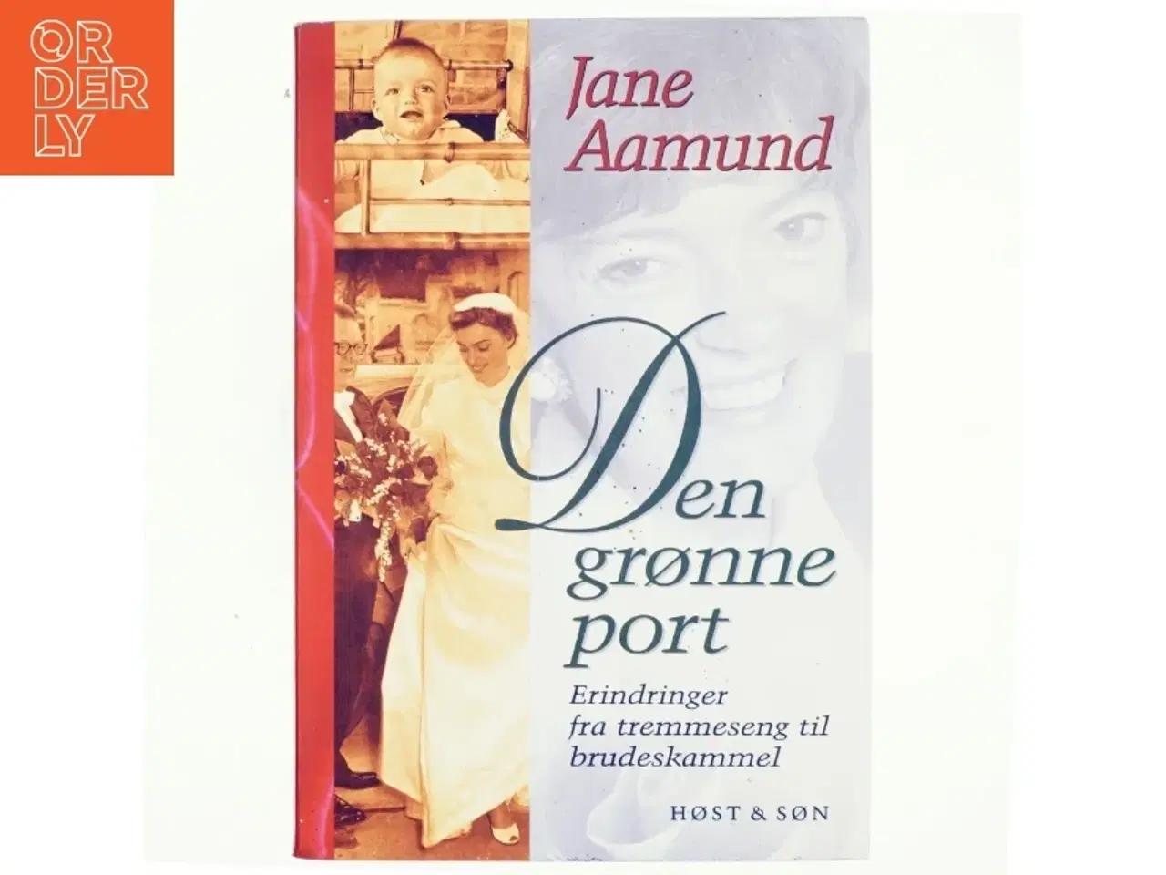 Billede 1 - Den grønne port : erindringer fra tremmeseng til brudeskammel af Jane Aamund (Bog)