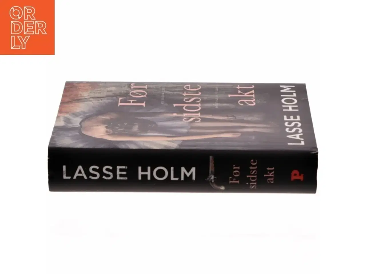 Billede 2 - Før sidste akt : historisk krimi af Lasse Holm (f. 1968) (Bog)