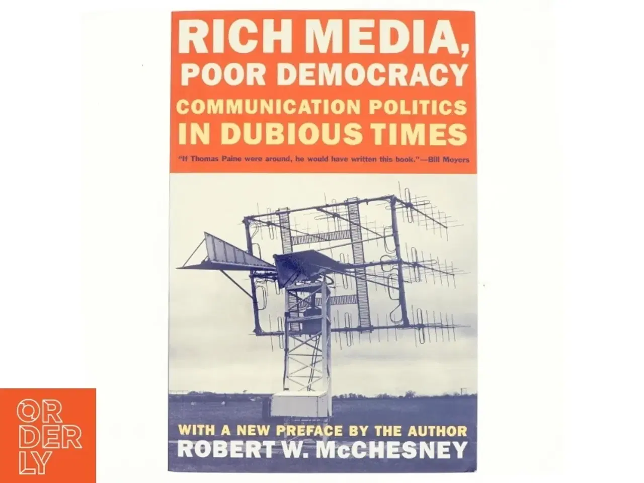 Billede 1 - Rich media, poor democracy : communication politics in dubious times af Robert W. McChesney (Bog)