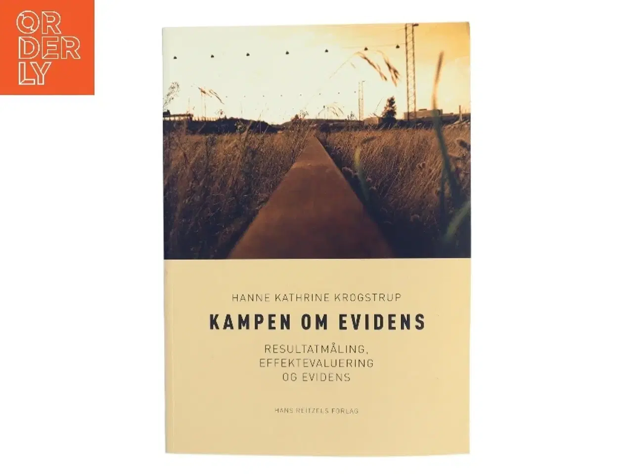 Billede 1 - Kampen om evidens : resultatmåling, effektevaluering og evidens af Hanne Kathrine Krogstrup (Bog)