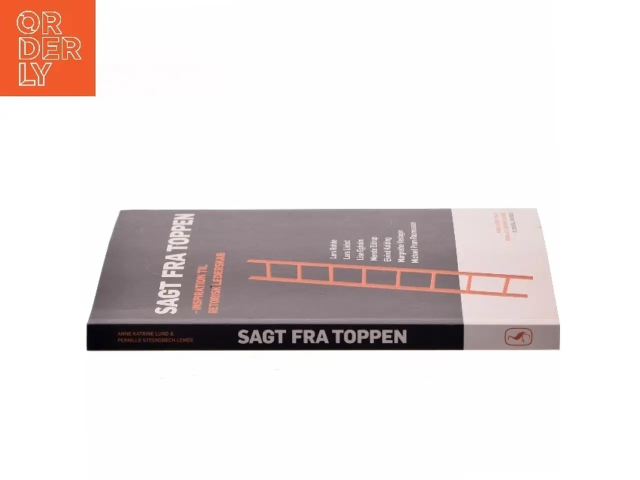 Billede 2 - Sagt fra toppen : inspiration til retorisk lederskab af Anne Katrine Lund (f. 1970) (Bog)