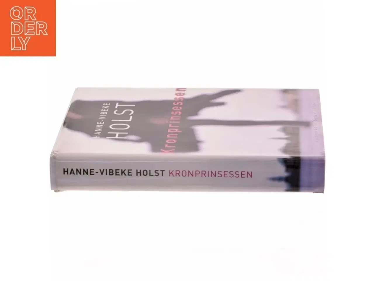 Billede 2 - Kronprinsessen : roman af Hanne-Vibeke Holst (Bog)