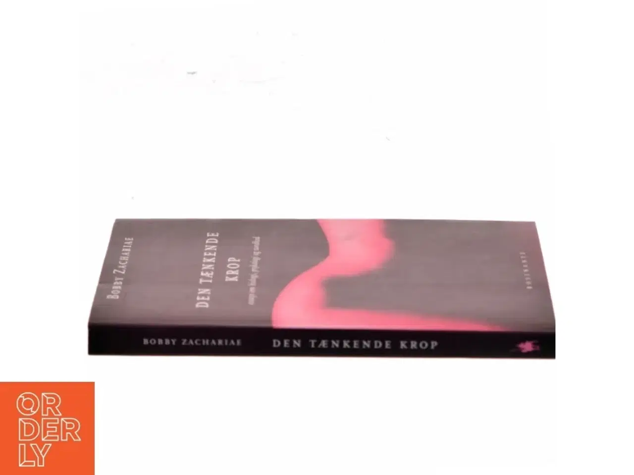 Billede 2 - Den tænkende krop : essays om biologi, psykologi og sundhed af Bobby Zachariae (Bog)
