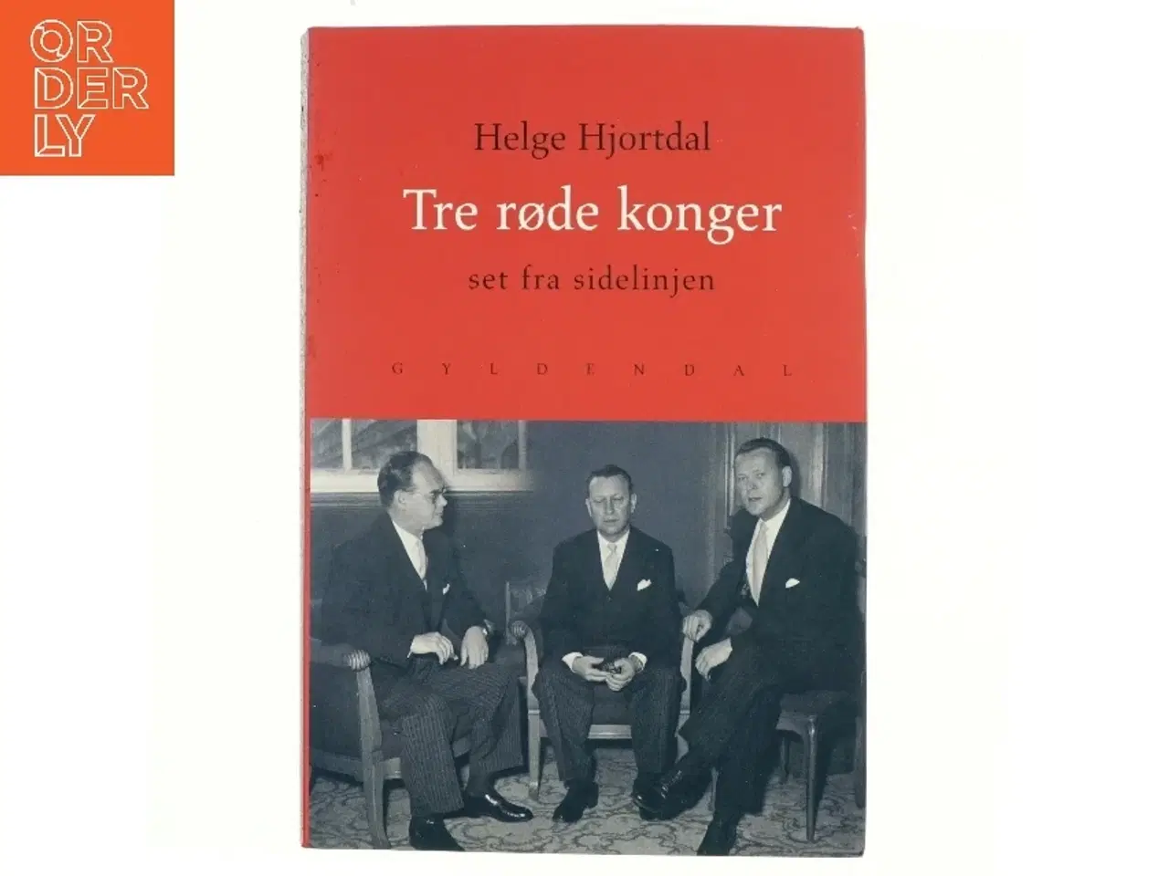 Billede 1 - Tre røde konger : set fra sidelinjen : erindringer af Helge Hjortdal (Bog)