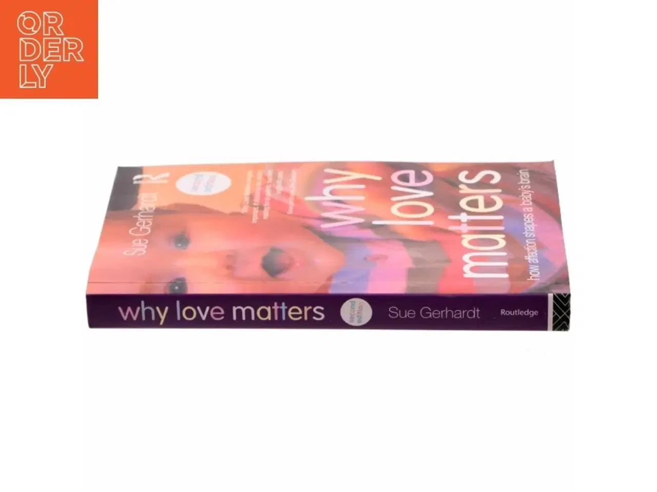 Billede 2 - Why love matters : how affection shapes a baby&#39;s brain (Bog)