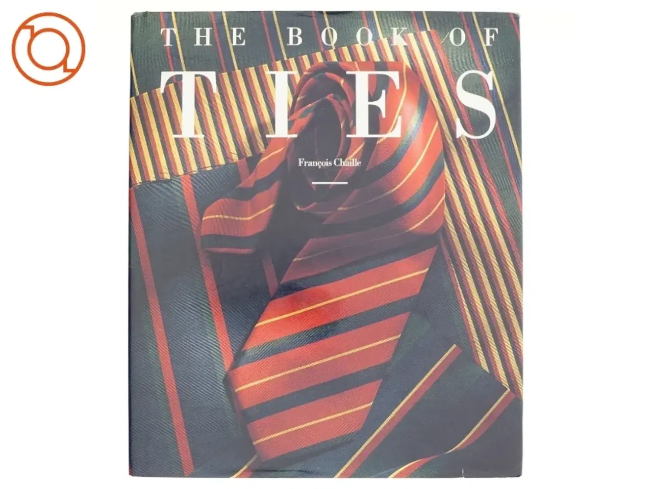 Billede 1 - The book of ties af Fran&#231;ois Chaille (Bog)