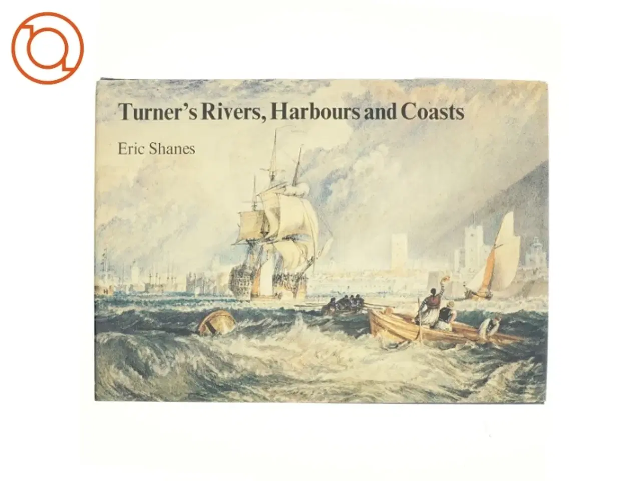 Billede 1 - Turner&#180;s Rivers, Harbours and Coasts