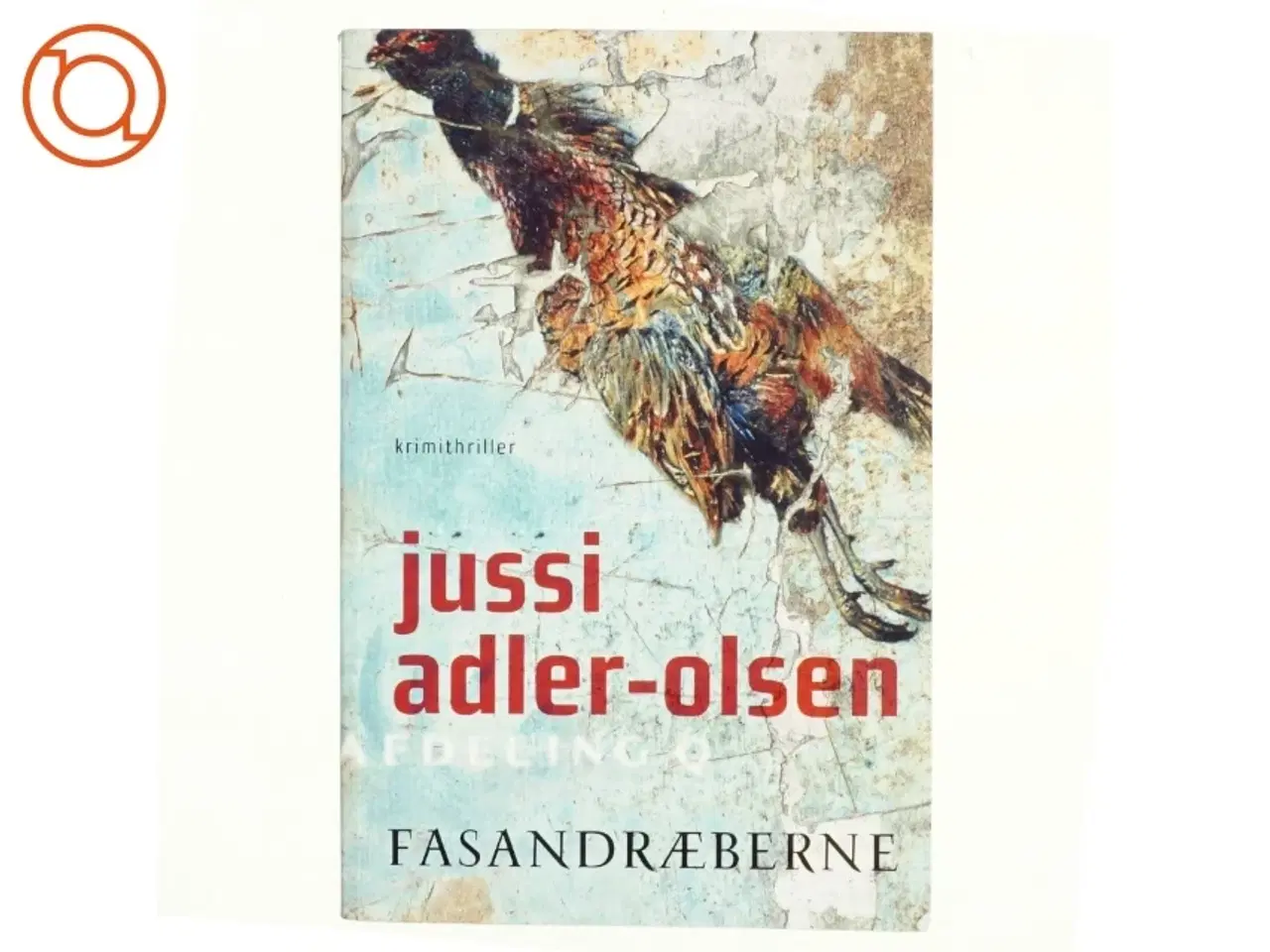 Billede 1 - Fasandræberne : krimithriller af Jussi Adler-Olsen (Bog)