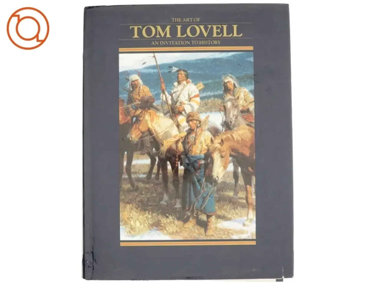 Billede 1 - The Art of Tom Lovell af Don Hedgpeth, Tom Lovell, Walt Reed (Bog)