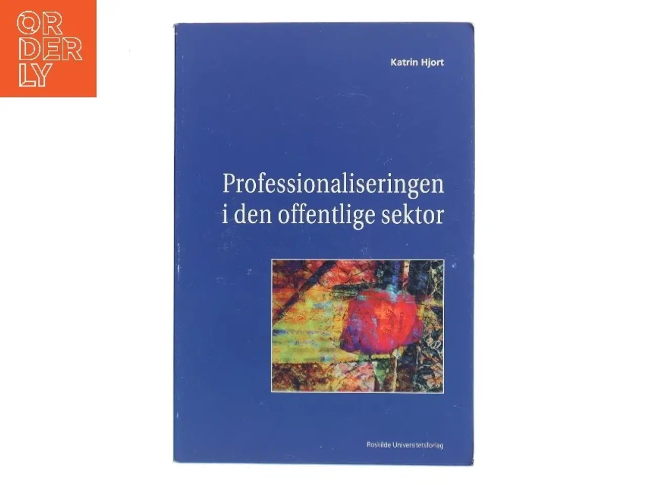 Billede 1 - Professionaliseringen i den offentlige sektor af Katrin Hjort (Bog)