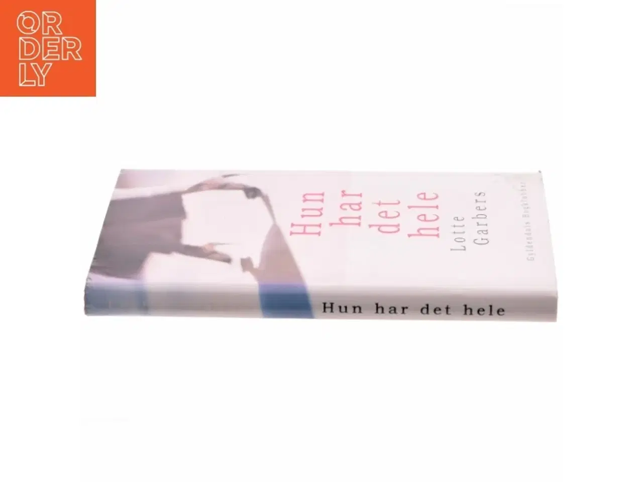Billede 2 - Hun har det hele af Lotte Garbers (Bog)